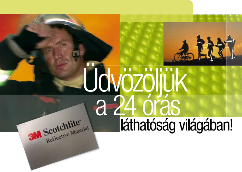 A Scotchlite prospektus címoldalán látható képen a fényvisszaverő ruházatokat láthatjuk. A képen a következő szöveg olvasható: Üdvözöljük a 24 órás láthatóság világában".